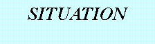Zone de Texte: SITUATION